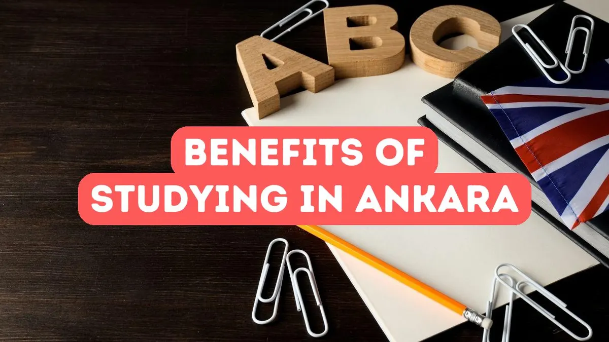 Benefits of Studying in Ankara