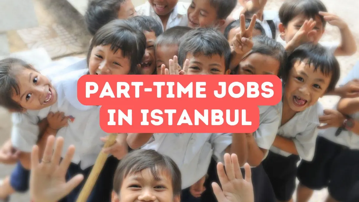 How to Find Part-Time Jobs in Istanbul as a Student