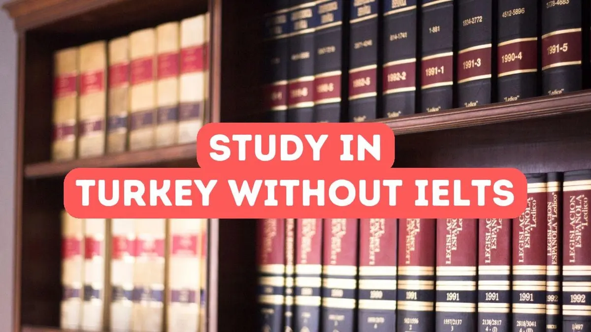Study in Turkey Without IELTS or TOEFL