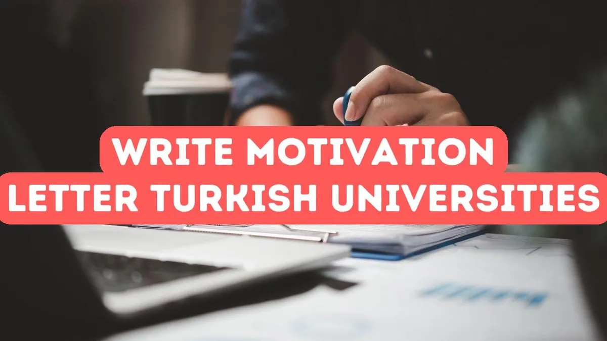 How to Write a Motivation Letter for Turkish Universities