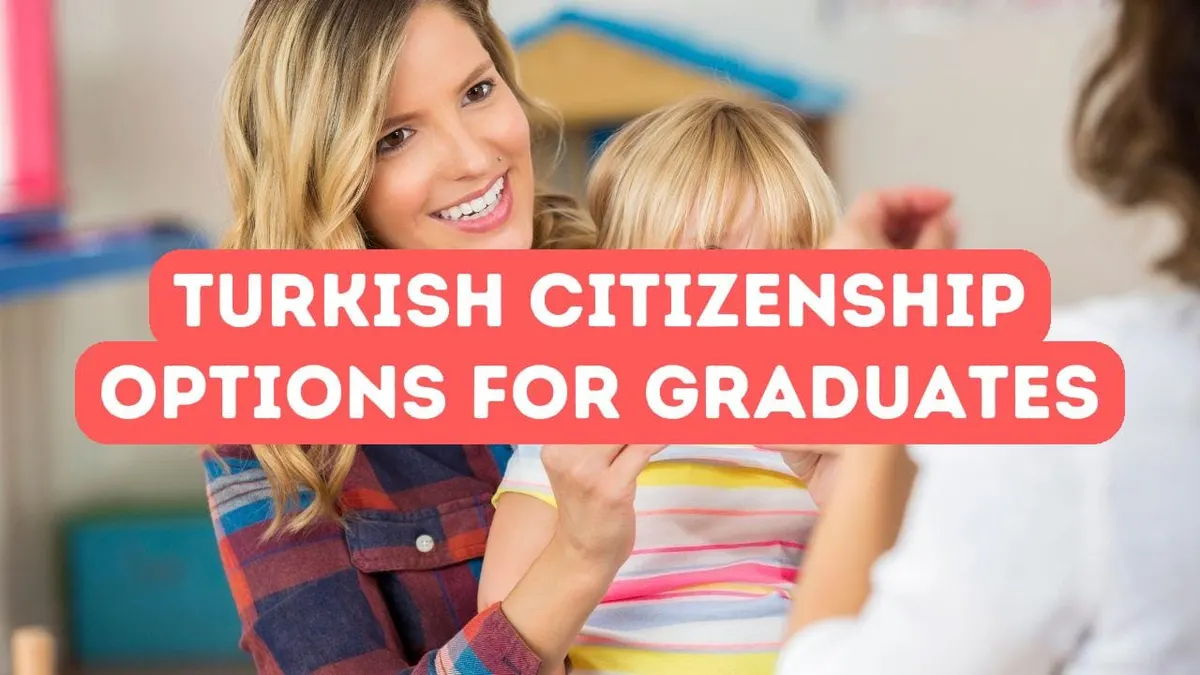 Turkish Citizenship Options for Graduates