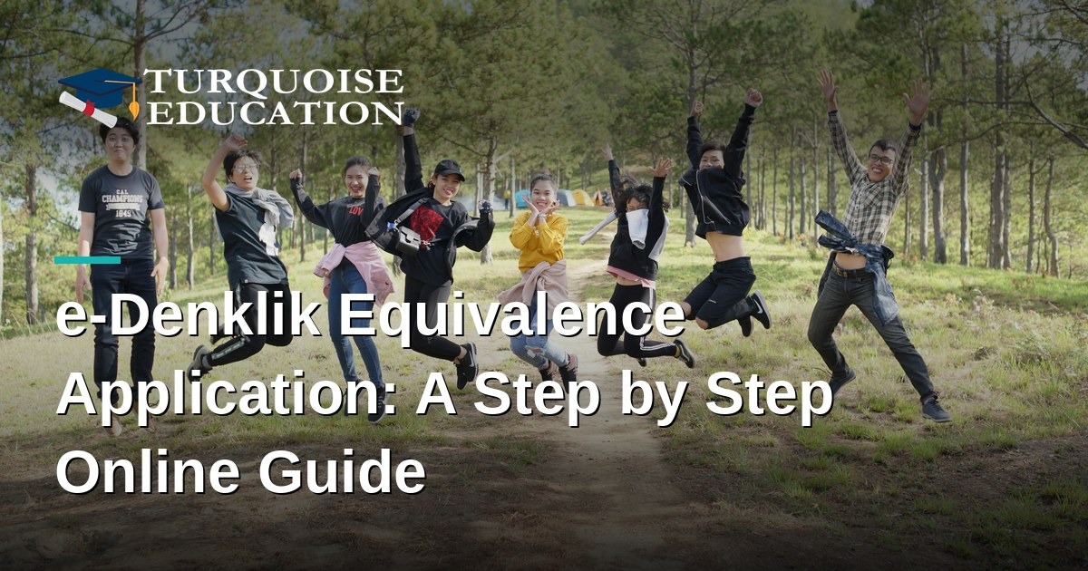 e-Denklik Equivalence Application: A Step by Step Online Guide